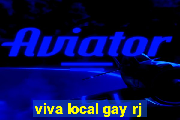 viva local gay rj